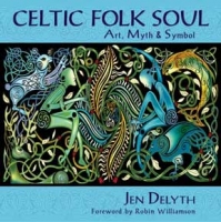 Celtic Folk Soul - Art, Myth & Symbol - HARDBACK 2nd Ed. BOOK