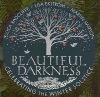 Beautiful Darkness - Celebrating the Winter Solstice